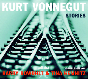Stories von Kemnitz,  Tina, Rowohlt,  Harry, Vonnegut,  Kurt