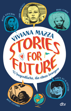 Stories for Future – 13 Jugendliche, die etwas bewegen von d'Altan,  Paolo, Marzolff,  Sophia, Mazza,  Viviana