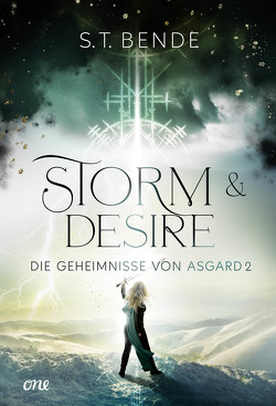 Storm & Desire – Die Geheimnisse von Asgard Band 2 von Bende,  S.T.