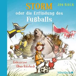 Storm oder die Erfindung des Fußballs von Birck,  Jan, Rohrbeck,  Oliver