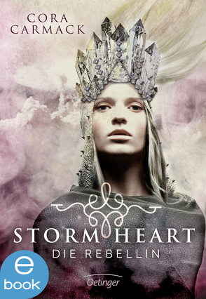Stormheart. Die Rebellin von Carmack,  Cora, Liepins,  Carolin, Rak,  Alexandra, Salzmann,  Birgit