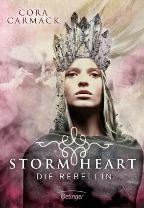 Stormheart 1. Die Rebellin von Carmack,  Cora, Liepins,  Carolin, Rak,  Alexandra, Salzmann,  Birgit