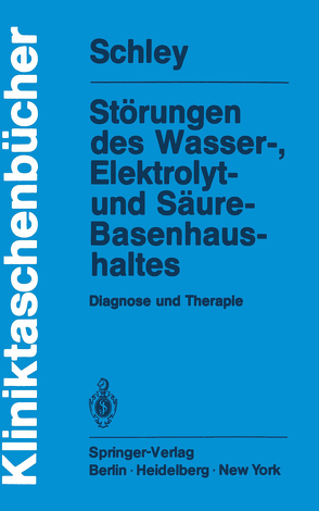 Störungen des Wasser-, Elektrolyt- und Säure-Basenhaushaltes von Schley,  G.