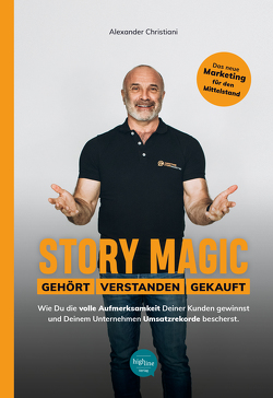Story Magic | GEHÖRT | VERSTANDEN | VERKAUFT von Christiani,  Alexander