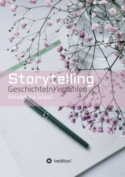 Storytelling von Grass,  Alexandra, ImagineVividly