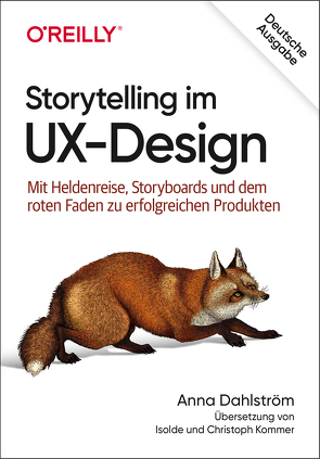 Storytelling im UX-Design von Dahlström,  Anna, Kommer,  Christoph, Kommer,  Isolde