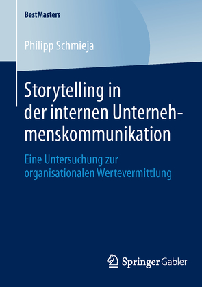 Storytelling in der internen Unternehmenskommunikation von Schmieja,  Philipp