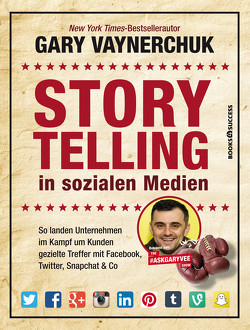Storytelling in sozialen Medien von Reuter,  Marion, Vaynerchuk,  Gary