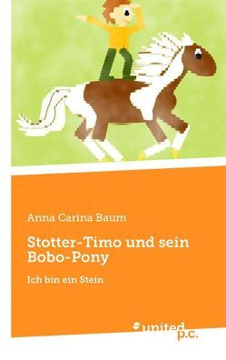 Stotter-Timo und sein Bobo-Pony von Baum,  Anna Carina