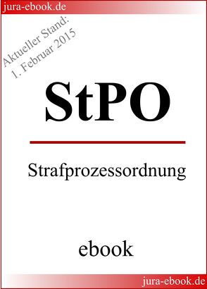 StPO – Strafprozessordnung – Aktueller Stand: 1. Februar 2015