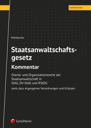 StAG Staatsanwaltschaftsgesetz – Kommentar von Mühlbacher,  Thomas