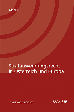 Strafanwendungsrecht in Österreich und Europa von Glaser,  Severin