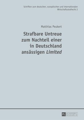Strafbare Untreue zum Nachteil einer in Deutschland ansässigen «Limited» von Peukert,  Matthias