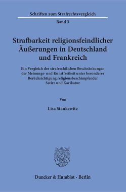 Strafbarkeit religionsfeindlicher Äußerungen in Deutschland und Frankreich. von Stankewitz,  Lisa