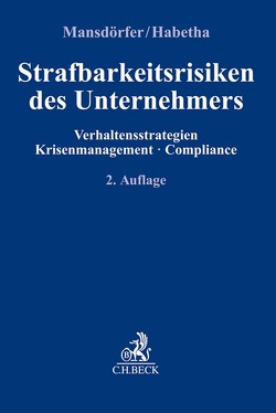 Strafbarkeitsrisiken des Unternehmers von Habetha,  Jörg, Mansdörfer,  Marco