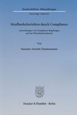 Strafbarkeitsrisiken durch Compliance. von Zimmermann,  Susanne Annette