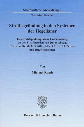 Strafbegründung in den Systemen der Hegelianer. von Ramb,  Michael
