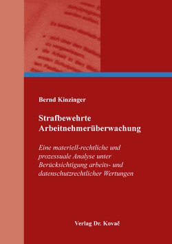 Strafbewehrte Arbeitnehmerüberwachung von Kinzinger,  Bernd