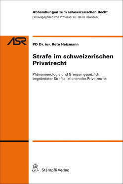 Strafe im schweizerischen Privatrecht von Heizmann,  Reto