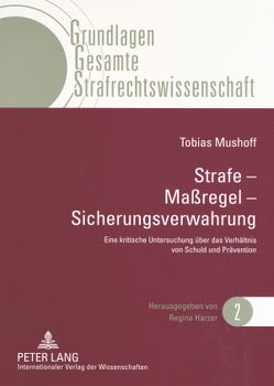 Strafe – Maßregel – Sicherungsverwahrung von Mushoff,  Tobias