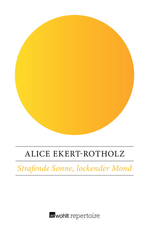 Strafende Sonne, lockender Mond von Ekert-Rotholz,  Alice