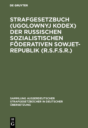 Strafgesetzbuch (Ugolownyj Kodex) der Russischen Sozialistischen Föderativen Sowjet-Republik (R.S.F.S.R.) von Pusylewitsch,  Teresa