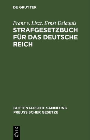 Strafgesetzbuch für das Deutsche Reich von Delaquis,  Ernst, Kohlrausch,  Eduard, Liszt,  Franz v.