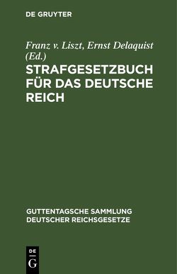 Strafgesetzbuch für das Deutsche Reich von Delaquist,  Ernst, Liszt,  Franz v.