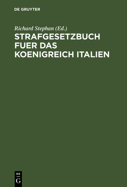 Strafgesetzbuch fuer das Koenigreich Italien von Stephan,  Richard