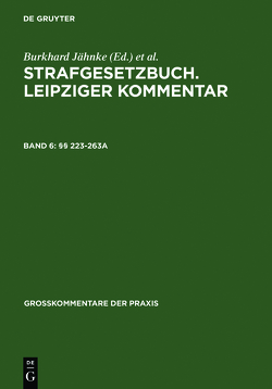 Strafgesetzbuch. Leipziger Kommentar / §§ 223-263a von Altvater,  Gerhard, Gribbohm,  Günter, Herdegen,  Gerhard, Hirsch,  Hans-Joachim, Lilie,  Hans, Ruß,  Wolfgang, Schluckebier,  Wilhelm, Tiedemann,  Klaus, Träger,  Ernst