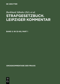 Strafgesetzbuch. Leipziger Kommentar / §§ 32–60 von Geppert,  Klaus, Gribbohm,  Günter, Häger,  Joachim, Hirsch,  Hans-Joachim, Rissing-van Saan ,  Ruth, Spendel,  Günter