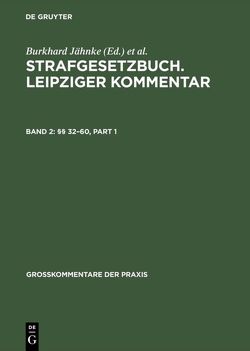 Strafgesetzbuch. Leipziger Kommentar / §§ 32–60 von Geppert,  Klaus, Gribbohm,  Günter, Häger,  Joachim, Hirsch,  Hans-Joachim, Rissing-van Saan ,  Ruth, Spendel,  Günter