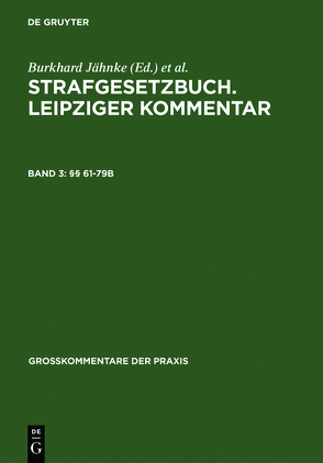 Strafgesetzbuch. Leipziger Kommentar / §§ 61-79b von Geppert,  Klaus, Hanack,  Ernst-Walter, Jähnke,  Burkhard, Schmidt,  Wilhelm