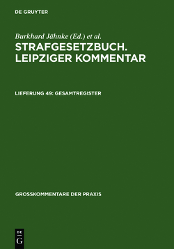Strafgesetzbuch. Leipziger Kommentar / Gesamtregister von Schäfter,  Petra