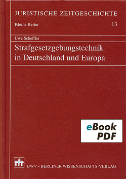 Strafgesetzgebungstechnik in Deutschland und Europa von Scheffler,  Uwe