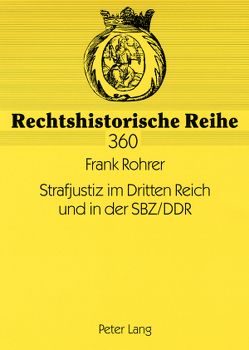 Strafjustiz im Dritten Reich und in der SBZ/DDR von Rohrer,  Frank