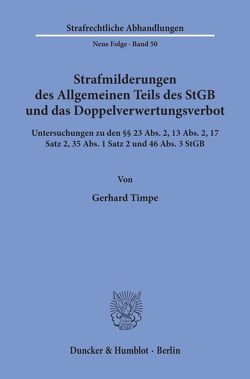 Strafmilderungen des Allgemeinen Teils des StGB und das Doppelverwertungsverbot. von Timpe,  Gerhard