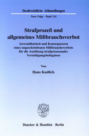 Strafprozeß und allgemeines Mißbrauchsverbot. von Kudlich,  Hans