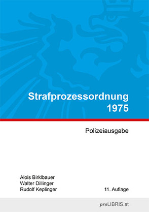 Strafprozessordnung 1975 von Birklbauer,  Alois, Dillinger,  Walter, Keplinger,  Rudolf