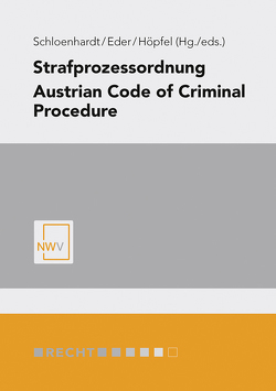 Strafprozessordnung/ Austrian Code of Criminal Procedure von Eder,  Johannes, Höpfel,  Frank, Schloenhardt,  Andreas