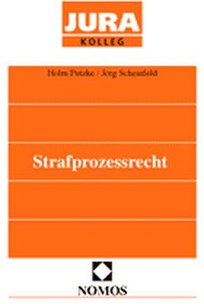 Strafprozessrecht von Putzke,  Holm, Scheinfeld,  Jörg