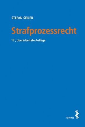 Strafprozessrecht von Seiler,  Stefan