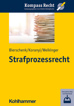 Strafprozessrecht von Bierschenk,  Lars, Koranyi,  Johannes, Krimphove,  Dieter, Weikinger,  Sebastian