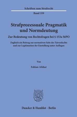 Strafprozessuale Pragmatik und Normdeutung. von Afshar,  Fabian