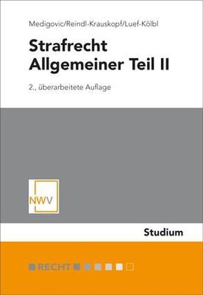 Strafrecht: Allgemeiner Teil II von Luef-Kölbl,  Heidelinde, Medigovic,  Ursula, Reindl-Krauskopf,  Susanne