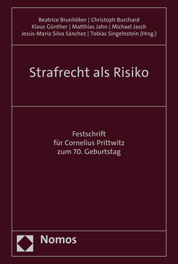 Strafrecht als Risiko von Brunhöber,  Beatrice, Burchard,  Christoph, Günther,  Klaus, Jahn,  Matthias, Jasch,  Michael, Silva Sánchez,  Jésus-Maria, Singelnstein,  Tobias