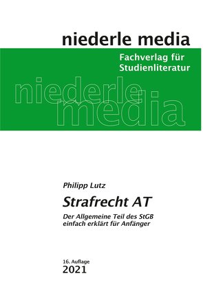 Strafrecht AT – 2021 von Lutz,  Philipp