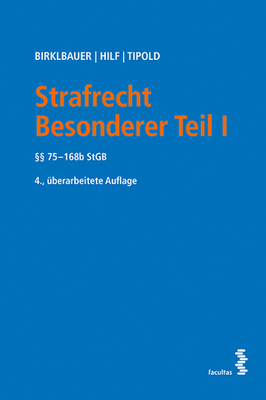 Strafrecht Besonderer Teil I von Birklbauer,  Alois, Hilf,  Marianne, Tipold,  Alexander