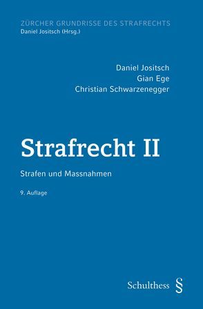 Strafrecht II (PrintPlu§) von Ege,  Gian, Jositsch,  Daniel, Schwarzenegger,  Christian