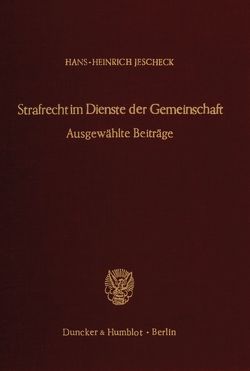 Strafrecht im Dienste der Gemeinschaft. von Jescheck,  Hans-Heinrich, Vogler,  Theo